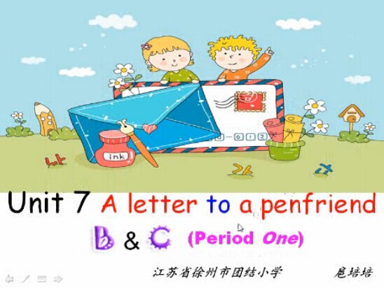 点击观看《Unit7 A letter to a penfriend 第一课时 (B&C)》