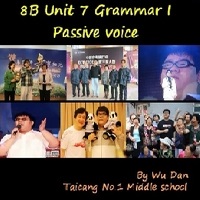 8B Unit7 Grammar1 Passive voice