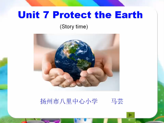 Unit7 Protect the Earth（story time）