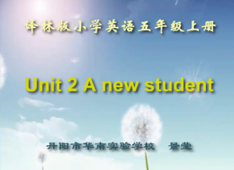 Unit 2 A new student（cartoon time）