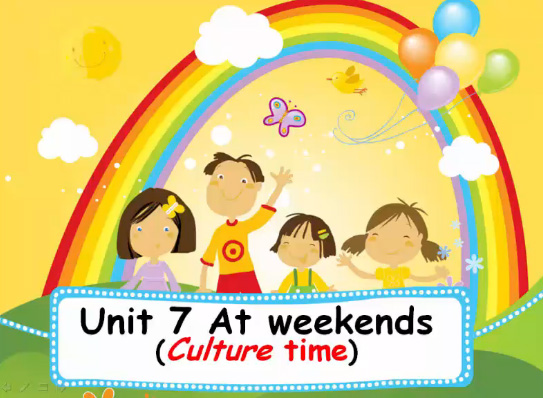 点击观看《五上 Unit7 At weekends（Culture time)》